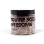 "you're soda awesome" candy tub